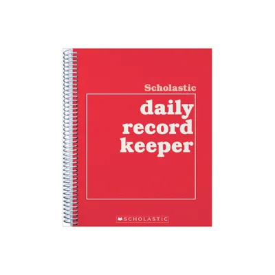 Scholastic Daily Record Keeper - by Scholastic Teaching Resources & Scholastic (Paperback)