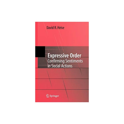 Expressive Order - by David R Heise (Paperback)