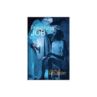 Preaching Job - by John C Holbert (Paperback)