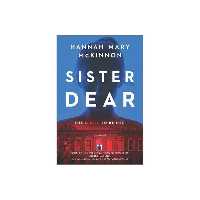 Sister Dear - by Hannah Mary McKinnon (Paperback)