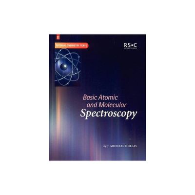 Basic Atomic and Molecular Spectroscopy - (Tutorial Chemistry Texts) by J Michael Hollas (Paperback)