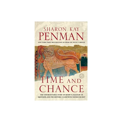 Time and Chance - by Sharon Kay Penman (Paperback)