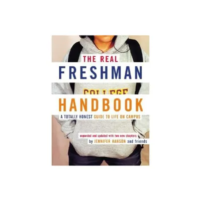 The Real Freshman Handbook - 2nd Edition by Jennifer Hanson (Paperback)