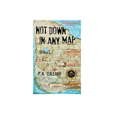 Not Down in Any Map - by P a Callaro (Paperback)