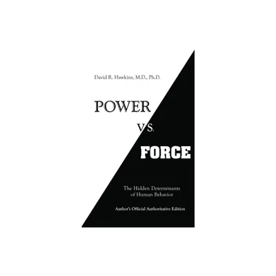 Power vs. Force - by David R Hawkins (Paperback)