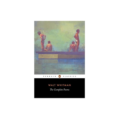 Walt Whitman: The Complete Poems - (Penguin Classics) (Paperback)