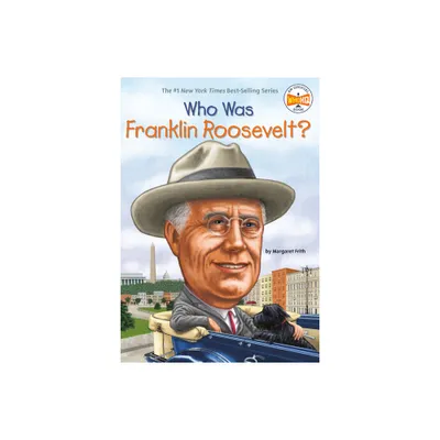 Who Was Franklin Roosevelt? - (Who Was?) by Margaret Frith & Who Hq (Paperback)