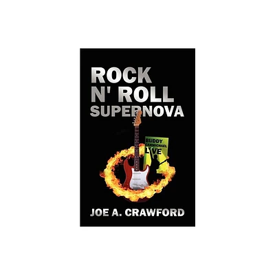 Rock N Roll Supernova - by Joe A Crawford (Paperback)