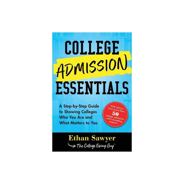 College Admission Essentials - by Ethan Sawyer (Paperback)