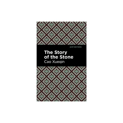 The Story of the Stone - (Mint Editions (Voices from Api)) by Cao Xueqin (Paperback)