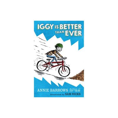 Iggy Is Better Than Ever - by Annie Barrows (Paperback)