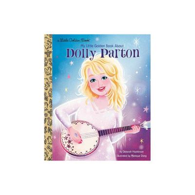 My Little Golden Book about Dolly Parton - by Deborah Hopkinson (Hardcover)