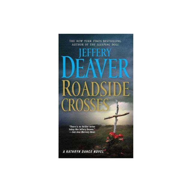 Roadside Crosses - (Kathryn Dance Novel) by Jeffery Deaver (Paperback)