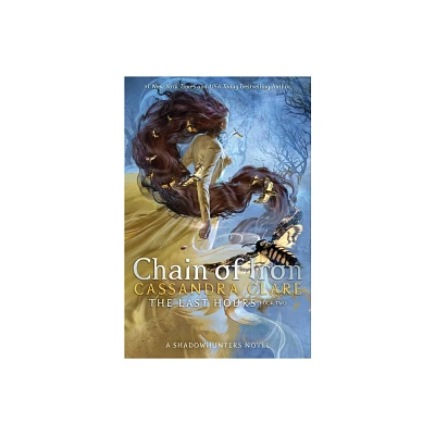 Chain of Iron, Volume 2 - by Cassandra Clare (Last Hours) (Hardcover)