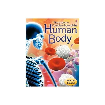 Complete Book of the Human Body - by Anna Claybourne (Paperback)