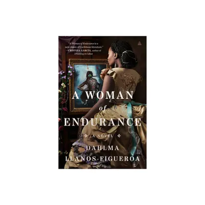 A Woman of Endurance - by Dahlma Llanos-Figueroa (Paperback)