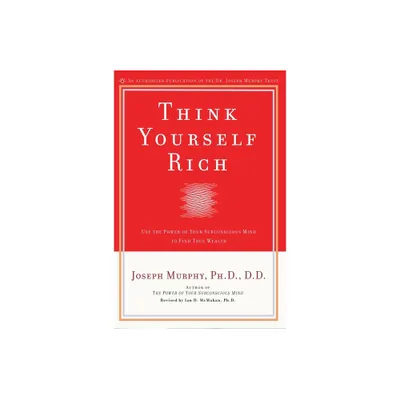 Think Yourself Rich - by Joseph Murphy (Paperback)