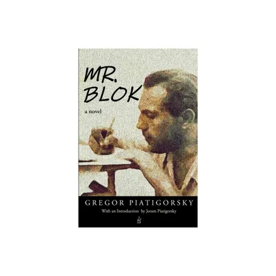 Mr. Blok - by Gregor Piatigorsky (Paperback)