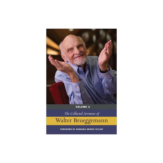 The Collected Sermons of Walter Brueggemann, Volume 3 - (Hardcover)