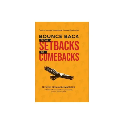 Bounce Back From Setbacks To Comebacks - (Paperback)