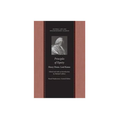 Principles of Equity - (Natural Law and Enlightenment Classics) by Henry Home Lord Kames (Hardcover)