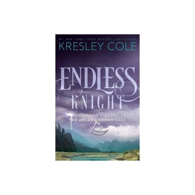 Endless Knight - (Arcana Chronicles) by Kresley Cole (Paperback)