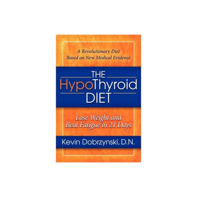 The Hypothyroid Diet - by Kevin Dobrzynski (Paperback)