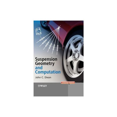 Suspension Geometry and Computation - by John C Dixon (Hardcover)