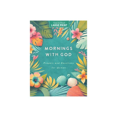 Mornings with God Large Print - by Compiled by Barbour Staff (Paperback)