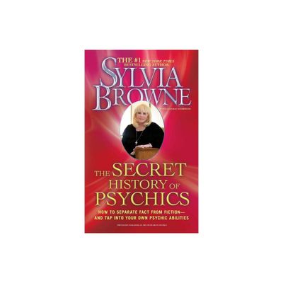 The Secret History of Psychics - by Sylvia Browne (Paperback)