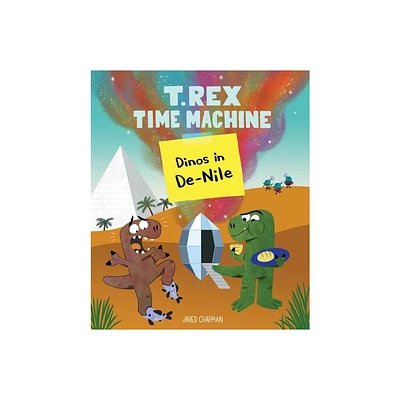 T. Rex Time Machine: Dinos in De-Nile - (Hardcover)