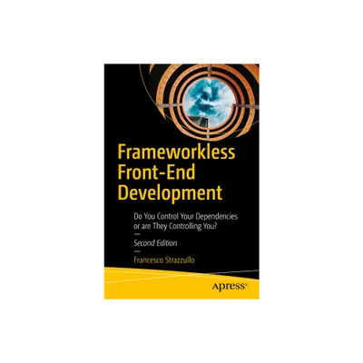 Frameworkless Front-End Development - 2nd Edition by Francesco Strazzullo (Paperback)