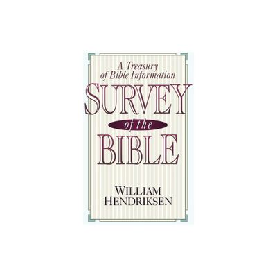 Survey of the Bible - 4th Edition by William Hendriksen (Paperback)