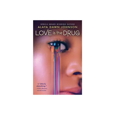 Love Is the Drug - by Alaya Dawn Johnson (Paperback)