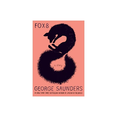 Fox 8 - by George Saunders (Hardcover)