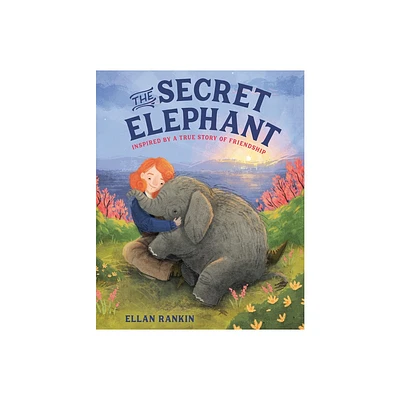 The Secret Elephant - by Ellan Rankin (Hardcover)