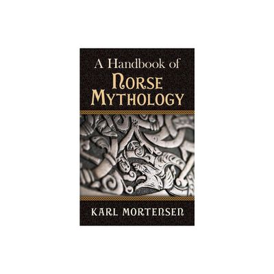 A Handbook of Norse Mythology - by Karl Mortensen (Paperback)