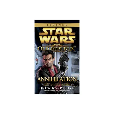 Annihilation: Star Wars Legends (the Old Republic) - (Star Wars: The Old Republic