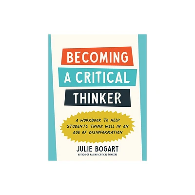 Becoming a Critical Thinker - by Julie Bogart (Paperback)