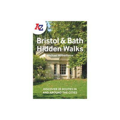 A A-Z Bristol & Bath Hidden Walks: Discover 20 Routes in and Around the Cities - by A-Z Maps (Paperback)