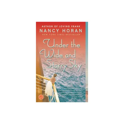 Under the Wide and Starry Sky - by Nancy Horan (Paperback)