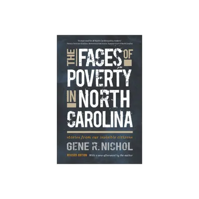 The Faces of Poverty in North Carolina - 2nd Edition by Gene R Nichol (Paperback)