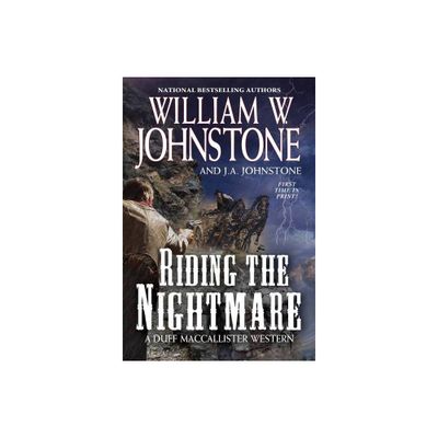 Riding the Nightmare - (MacCallister: The Eagles Legacy) by William W Johnstone & J a Johnstone (Paperback)