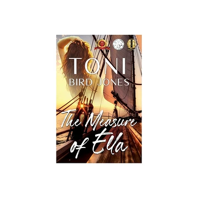 The Measure of Ella - by Toni Bird Jones (Paperback)