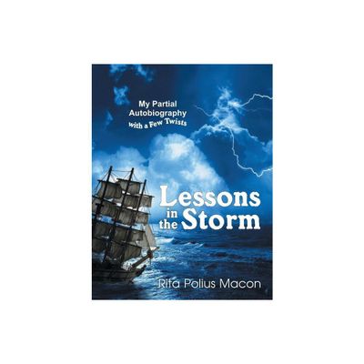 Lessons in the Storm - by Rita Polius Macon (Paperback)