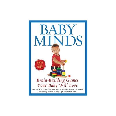 Baby Minds - by Linda Acredolo & Susan Goodwyn (Paperback)