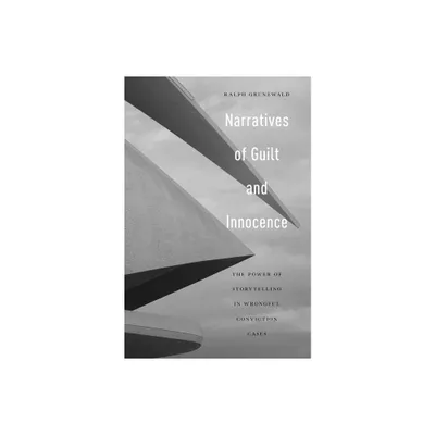 Narratives of Guilt and Innocence - by Ralph Grunewald (Hardcover)