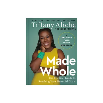 Made Whole - by Tiffany the Budgetnista Aliche (Hardcover)