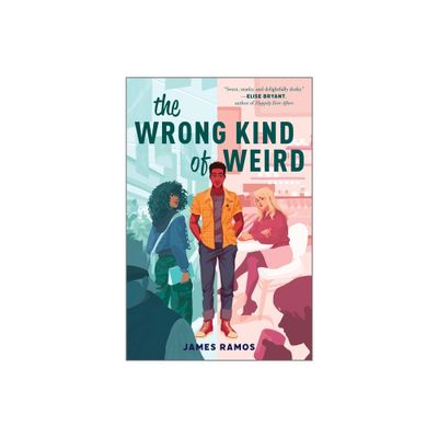 The Wrong Kind of Weird - by James Ramos (Hardcover)