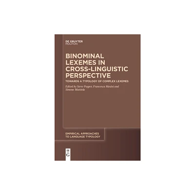 Binominal Lexemes in Cross-Linguistic Perspective - (Empirical Approaches to Language Typology [Ealt]) (Paperback)